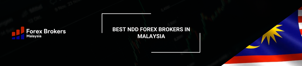 5 Best NDD Forex Brokers in Malaysia 5 Best NDD Forex Brokers in Malaysia
